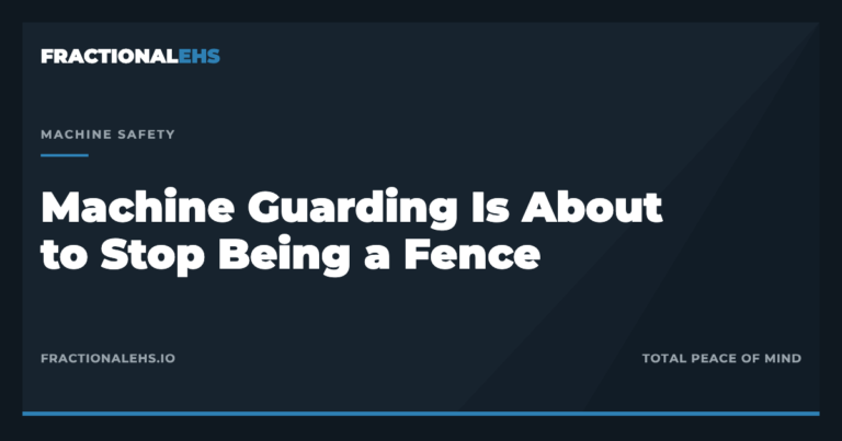 Machine Guarding Is About to Stop Being a Fence — FractionalEHS