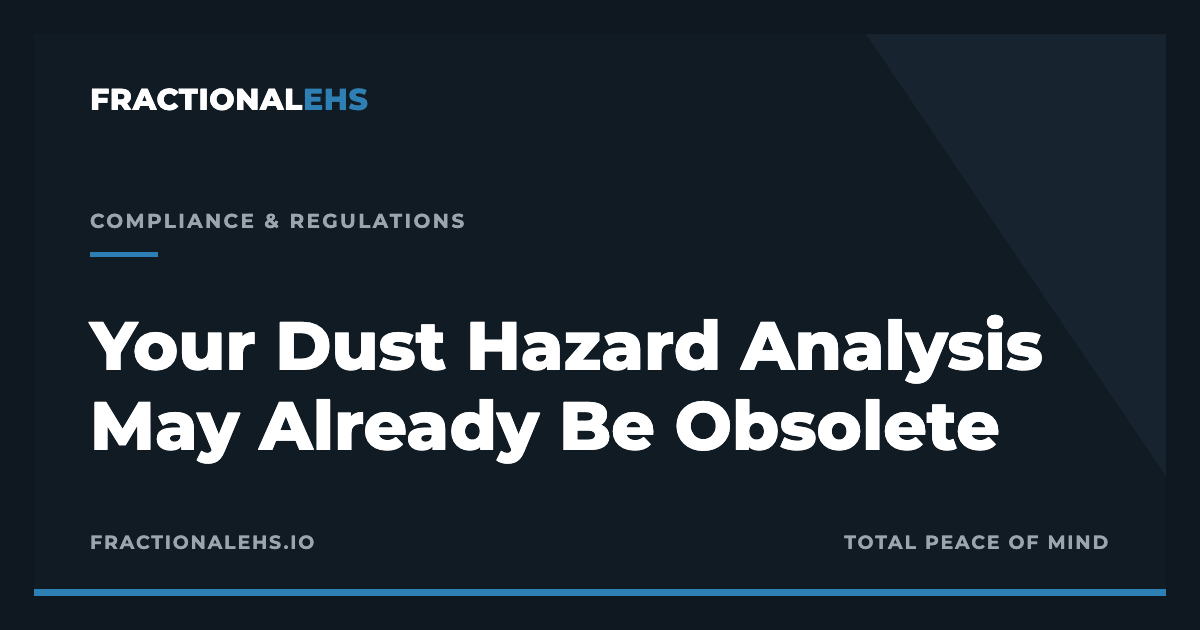 Your Dust Hazard Analysis May Already Be Obsolete — FractionalEHS