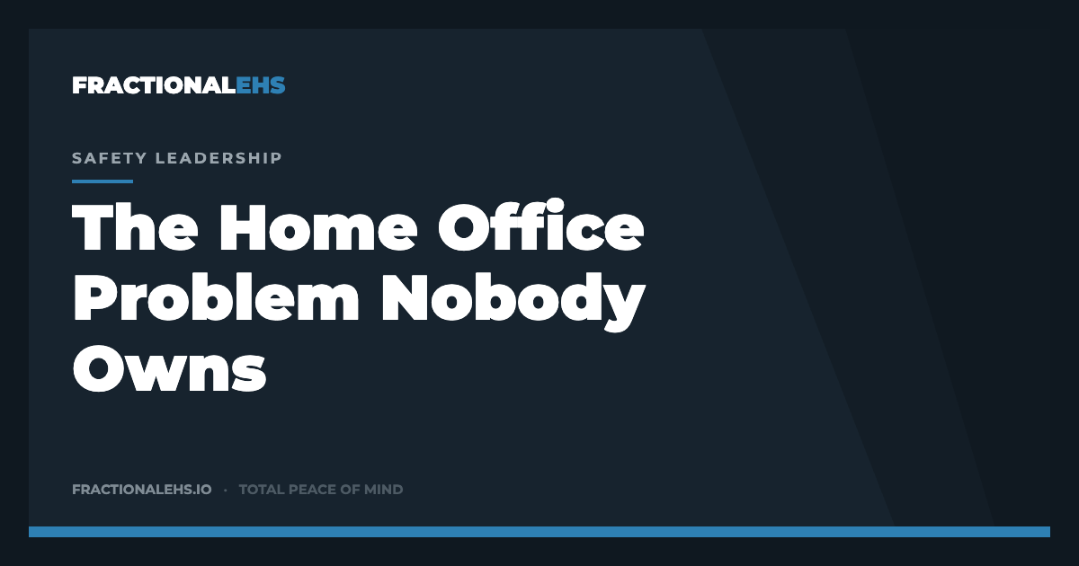 The Home Office Problem Nobody Owns — FractionalEHS